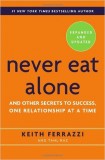 Никогда не ешьте в одиночку и другие правила нетворкинга Кейт Феррацци, Тал Рэз